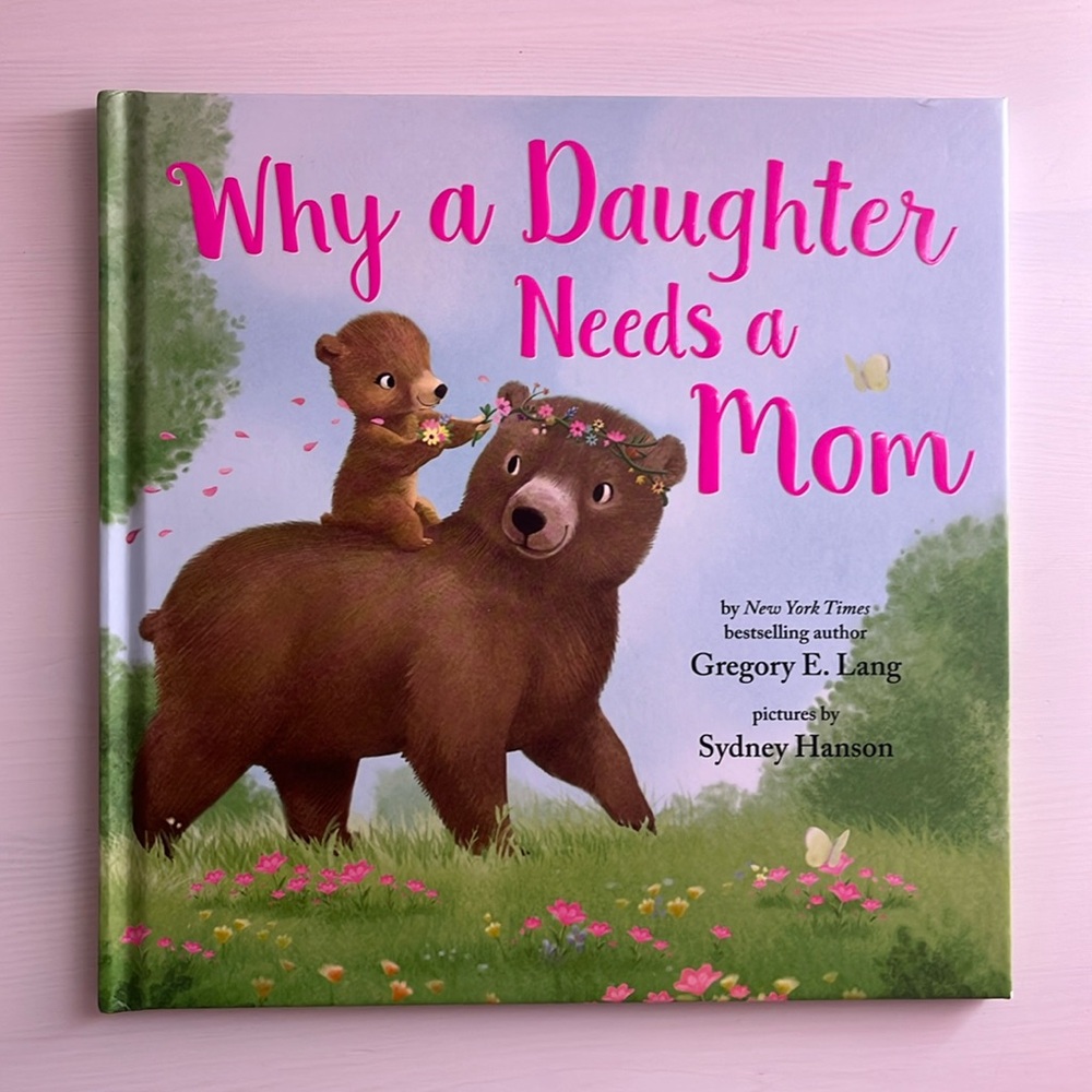 Why a Daughter Needs a Mom Hardcover Book